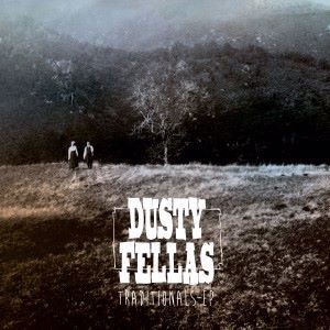 Dusty Fellas: Traditionals - EP