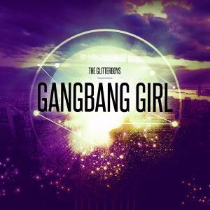 The Glitterboys: Gangbang Girl (Club Mix)