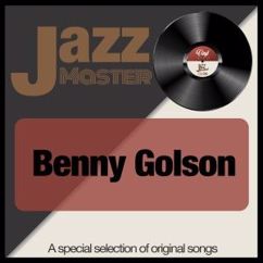 Benny Golson: Jazz Master