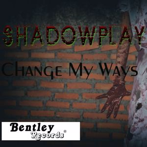 Shadowplay: Change My Ways