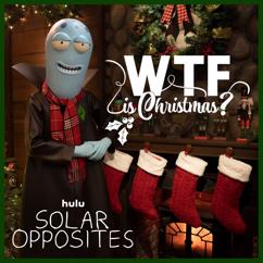 Solar Opposites, Darren Criss: WTF Is Christmas? (From "Solar Opposites")