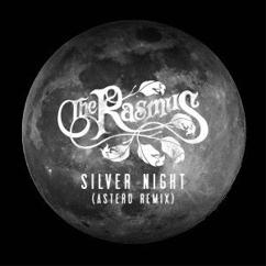 The Rasmus: Silver Night (Astero Remix)