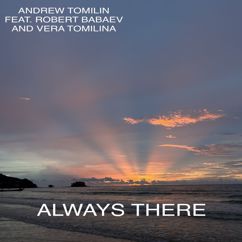 Andrew Tomilin: Always There