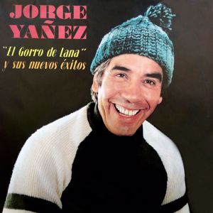 Jorge Yañez: El Gorro De Lana Y Sus Nuevos Éxitos (Audio)