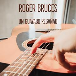 Roger Bruces: Gracias a mi Dios Bendito