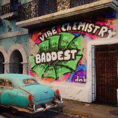 Vibe Chemistry: Baddest