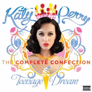 Katy Perry: Teenage Dream: The Complete Confection
