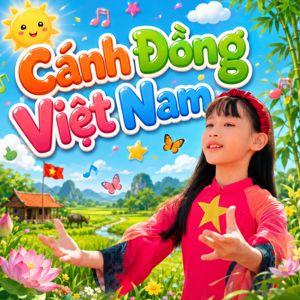 Bé Khánh Tâm: Cánh Đồng Việt Nam