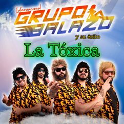Internacional Grupo Balazo: La Toxica