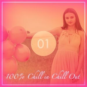 Various Artists: 100% Chill in Chill Out, Vol. 1