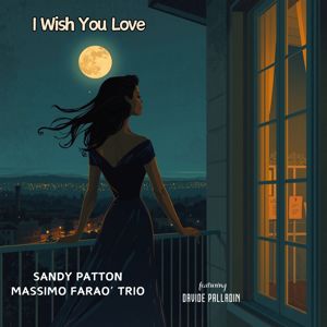 Sandy Patton & Massimo Faraò Trio: I Wish You Love (feat. Davide Palladin)