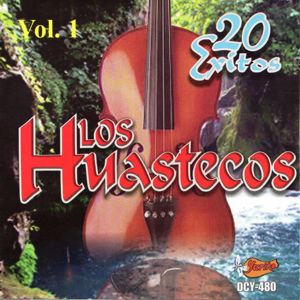 Los Huastecos: 20 Exitos, Vol. 1
