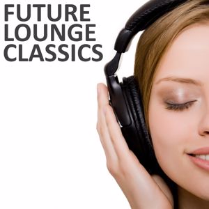 Various Artists: Future Lounge Classics