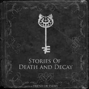 Friend or Enemy: Stories of Death and Decay