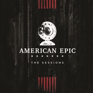 Various Artists: Music from The American Epic Sessions (Deluxe)