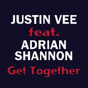 Justin Vee feat. Adrian Shannon: Get Together