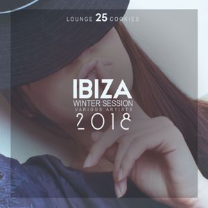 Various Artists: Ibiza Winter Session 2018 (25 Lounge Cookies)