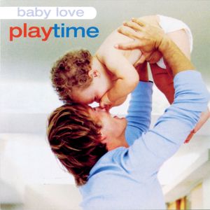 Music For Little People Choir: Baby Love: Playtime