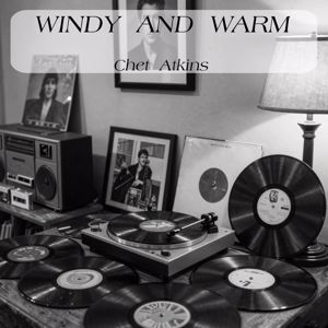 Chet Atkins: Windy And Warm