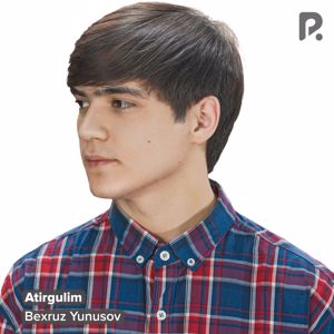 Bexruz Yunusov: Atirgulim