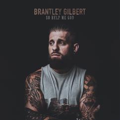 Brantley Gilbert: Gone But Not Forgotten