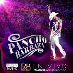 Pancho Barraza: En Vivo Palenque Guadalajara